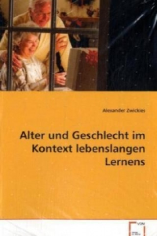 Kniha Alter und Geschlecht im Kontext lebenslangen Lernens Alexander Zwickies