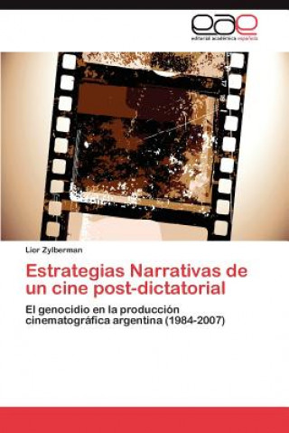Kniha Estrategias Narrativas de un cine post-dictatorial Lior Zylberman