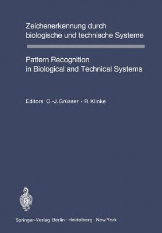 Könyv Zeichenerkennung durch biologische und technische Systeme / Pattern Recognition in Biological and Technical Systems O. J. Grüsser