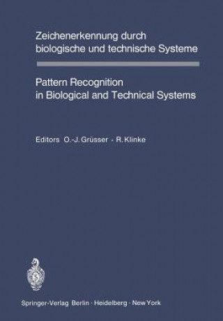 Książka Zeichenerkennung durch biologische und technische Systeme / Pattern Recognition in Biological and Technical Systems O. J. Grüsser