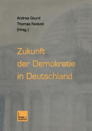 Книга Zukunft Der Demokratie in Deutschland Andrea Gourd
