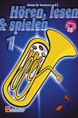 Carte Hören, lesen & spielen, Schule für Tenorhorn / Euphonium in B (TC), m. Audio-CD. Bd.1 Tijmen Botma