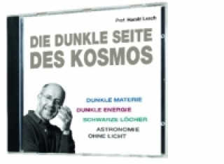 Audio Die dunkle Seite des Kosmos, 1 Audio-CD Harald Lesch