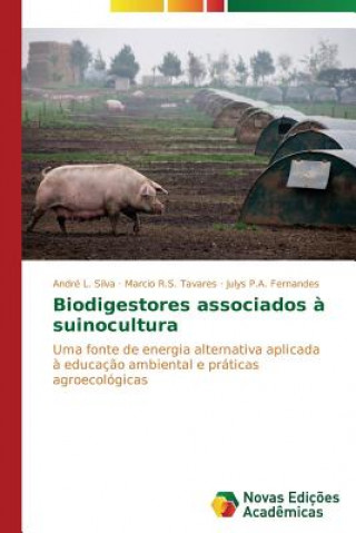 Книга Biodigestores associados a suinocultura André L. Silva