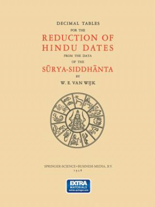 Carte Decimal Tables for the Reduction of Hindu Dates from the Data of the Surya-Siddhanta W. E. van Wijk