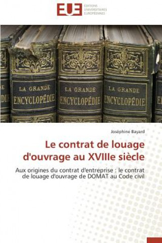 Kniha Le Contrat de Louage d'Ouvrage Au Xviiie Si cle Joséphine Bayard