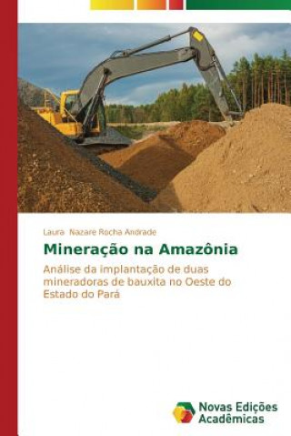 Βιβλίο Mineracao na Amazonia Laura Nazare Rocha Andrade