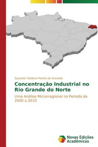 Kniha Concentracao Industrial no Rio Grande do Norte Sylvester Stallone Pereira de Azevedo