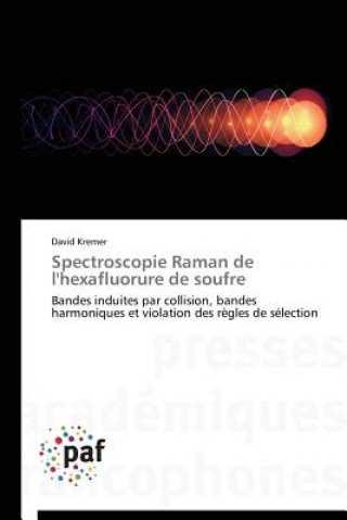 Knjiga Spectroscopie Raman de l'Hexafluorure de Soufre David Kremer