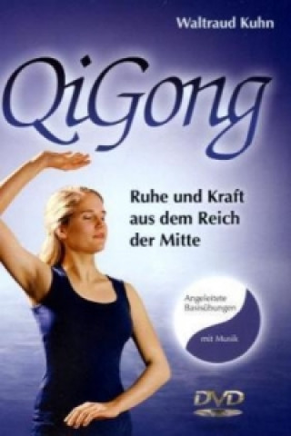 Videoclip QiGong, Ruhe und Kraft aus dem Reich der Mitte, 1 DVD Waltraud Kuhn