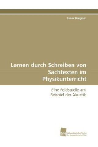 Kniha Lernen durch Schreiben von Sachtexten im Physikunterricht Elmar Bergeler