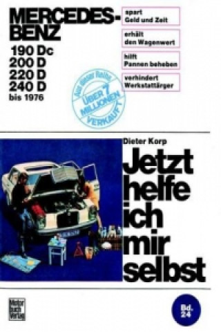 Kniha Mercedes-Benz Diesel 180 Dc/190D/200D/220D bis 1976 Dieter Korp