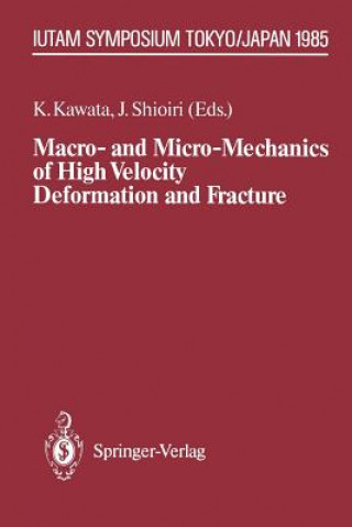 Carte Macro- and Micro-Mechanics of High Velocity Deformation and Fracture Kozo Kawata
