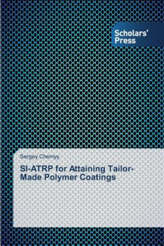 Carte SI-ATRP for Attaining Tailor-Made Polymer Coatings Sergey Chernyy