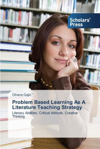 Carte Problem Based Learning As A Literature Teaching Strategy Olivera Gajic