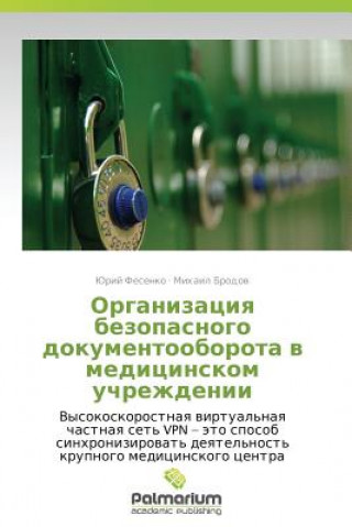 Könyv Organizatsiya Bezopasnogo Dokumentooborota V Meditsinskom Uchrezhdenii Fesenko Yuriy