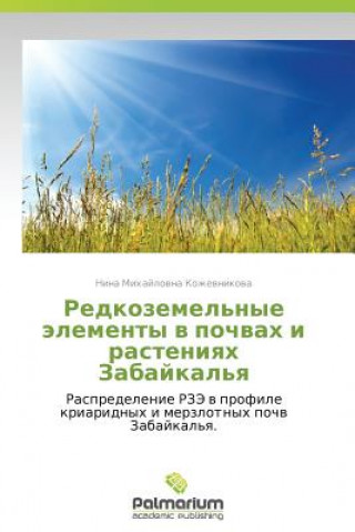 Kniha Redkozemel'nye Elementy V Pochvakh I Rasteniyakh Zabaykal'ya Nina Mikhaylovna Kozhevnikova