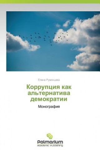 Kniha Korruptsiya Kak Al'ternativa Demokratii Elena Rumyantseva