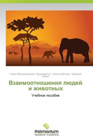 Kniha Vzaimootnosheniya Lyudey I Zhivotnykh Gavis Minnigazizovich Nuriakhmetov