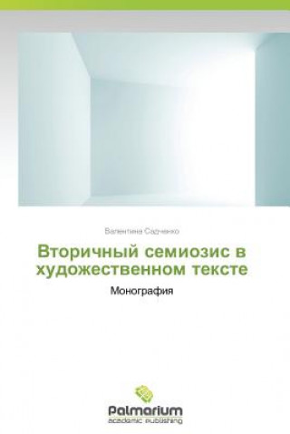 Kniha Vtorichnyy Semiozis V Khudozhestvennom Tekste Valentina Sadchenko