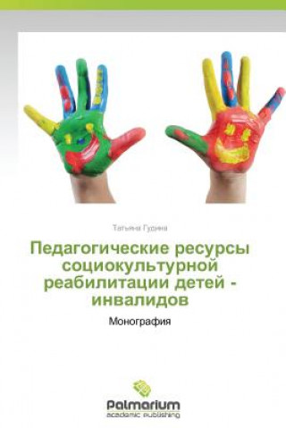Könyv Pedagogicheskie Resursy Sotsiokul'turnoy Reabilitatsii Detey - Invalidov Tat'yana Gudina