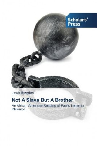 Buch Not A Slave But A Brother Lewis Brogdon