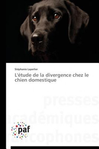 Kniha L'Etude de la Divergence Chez Le Chien Domestique Stéphanie Laperlier