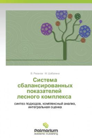 Könyv Sistema Sbalansirovannykh Pokazateley Lesnogo Kompleksa V. Rezanov