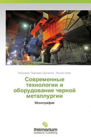 Kniha Sovremennye Tekhnologii I Oborudovanie Chernoy Metallurgii Dukmasov Vladimir Georgievich