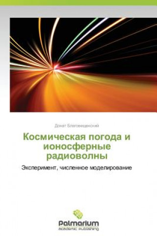 Kniha Kosmicheskaya Pogoda I Ionosfernye Radiovolny Donat Blagoveshchenskiy