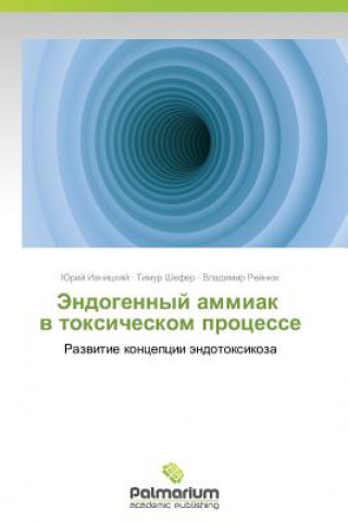 Kniha Endogennyy Ammiak V Toksicheskom Protsesse Yuriy Ivnitskiy