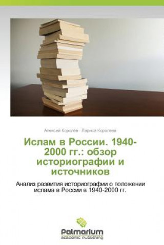 Kniha Islam V Rossii. 1940-2000 Gg. Aleksey Korolev