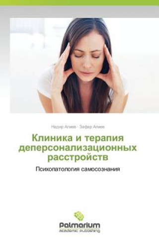 Könyv Klinika I Terapiya Depersonalizatsionnykh Rasstroystv Nadir Aliev