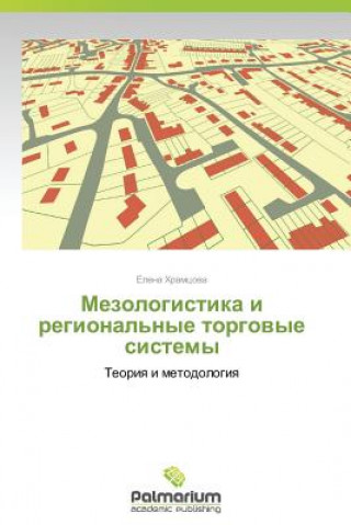Carte Mezologistika I Regional'nye Torgovye Sistemy Elena Khramtsova