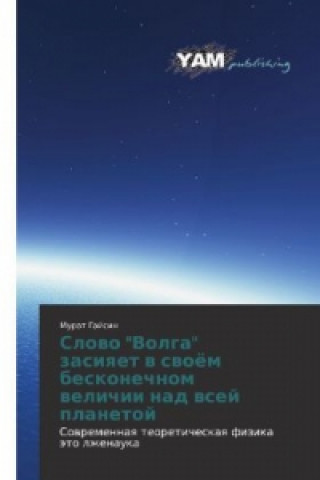 Knjiga Slowo "Volga" zasiqet w swoöm beskonechnom welichii nad wsej planetoj Murat Gaysin