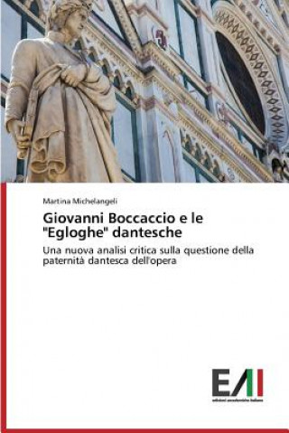 Carte Giovanni Boccaccio E Le Egloghe Dantesche Martina Michelangeli