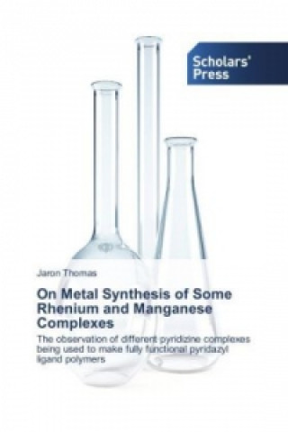 Książka On Metal Synthesis of Some Rhenium and Manganese Complexes Jaron Thomas