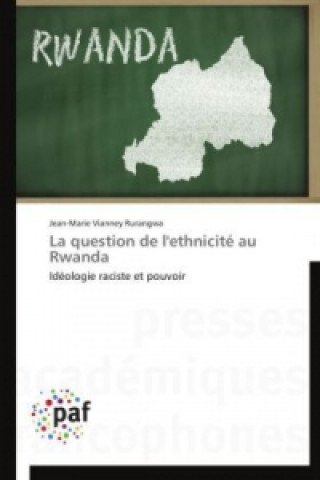 Könyv La Question de l'Ethnicite Au Rwanda Jean-Marie Vianney Rurangwa