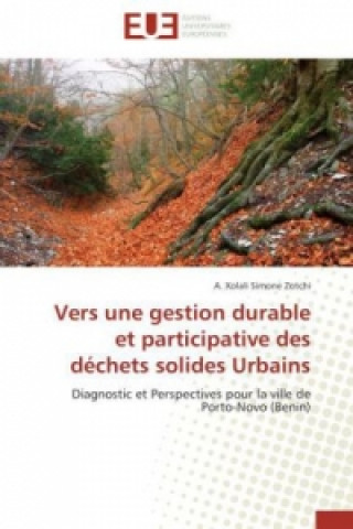 Book Vers Une Gestion Durable Et Participative Des D chets Solides Urbains A. Xolali Simone Zotchi