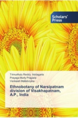 Carte Ethnobotany of Narsipatnam division of Visakhapatnam, A.P., India Trimurthulu Reddy Addagarla