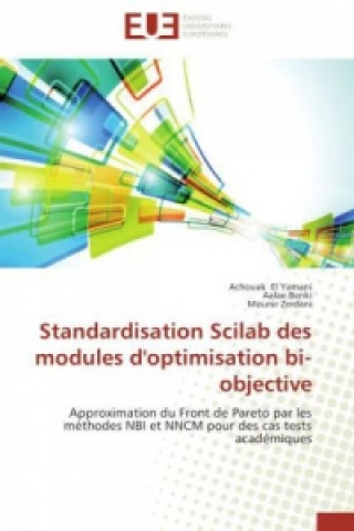 Knjiga Standardisation Scilab Des Modules d'Optimisation Bi-Objective Achouak El Yamani