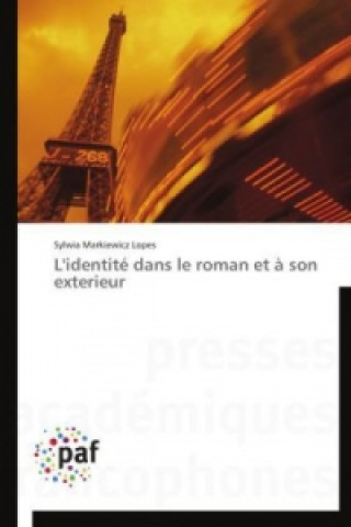 Buch L'Identite Dans Le Roman Et A Son Exterieur Sylwia Markiewicz Lopes