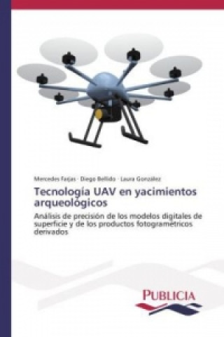 Könyv Tecnologia UAV en yacimientos arqueologicos Mercedes Farjas