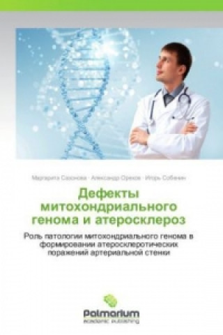 Könyv Defekty Mitokhondrial'nogo Genoma I Ateroskleroz Margarita Sazonova