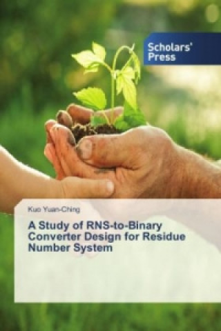 Libro Study of RNS-to-Binary Converter Design for Residue Number System Kuo Yuan-Ching