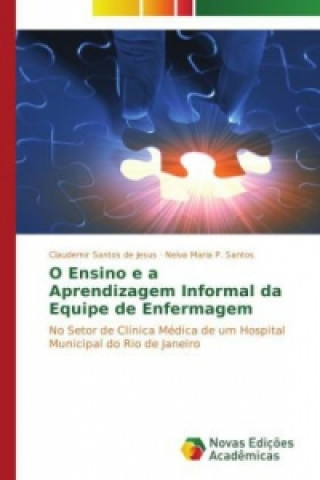 Kniha O Ensino e a Aprendizagem Informal da Equipe de Enfermagem Claudemir Santos de Jesus