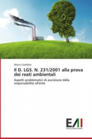 Könyv D. Lgs. N. 231/2001 Alla Prova Dei Reati Ambientali Marco Casellato