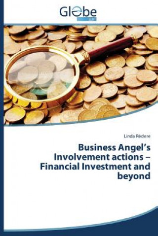 Knjiga Business Angel's Involvement Actions - Financial Investment and Beyond Linda R dere