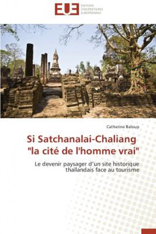 Kniha Si Satchanalai-Chaliang "la Cit  de l'Homme Vrai" Catherine Baloup