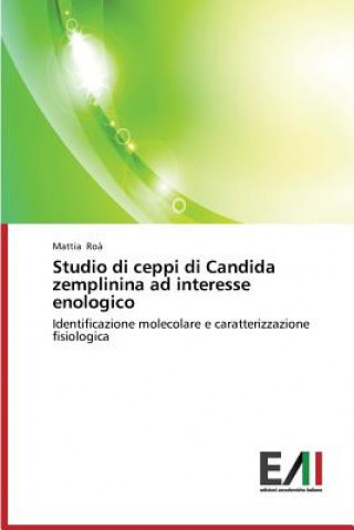 Könyv Studio Di Ceppi Di Candida Zemplinina Ad Interesse Enologico Roa Mattia